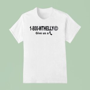 Wthelly Give Us A Phone T Shirt
