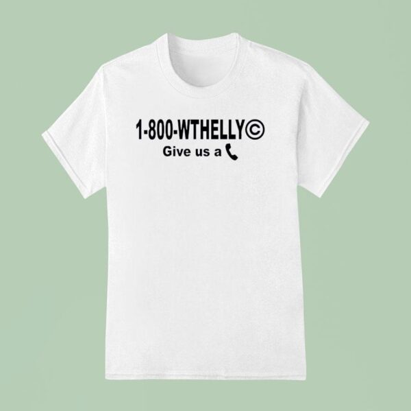 Wthelly Give Us A Phone T Shirt