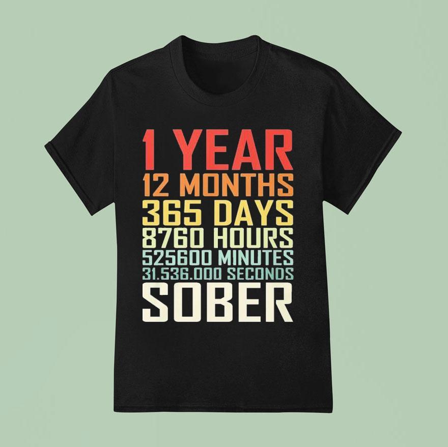 Year Months Days Sober T Shirt