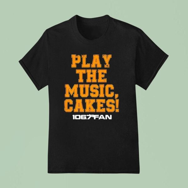 The Fan Play The Music Cakes T Shirt