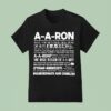 A A Ron Where Are You Where Is A A Ron Right Now No A A Ron Huh Well You Better Be Sick T Shirt