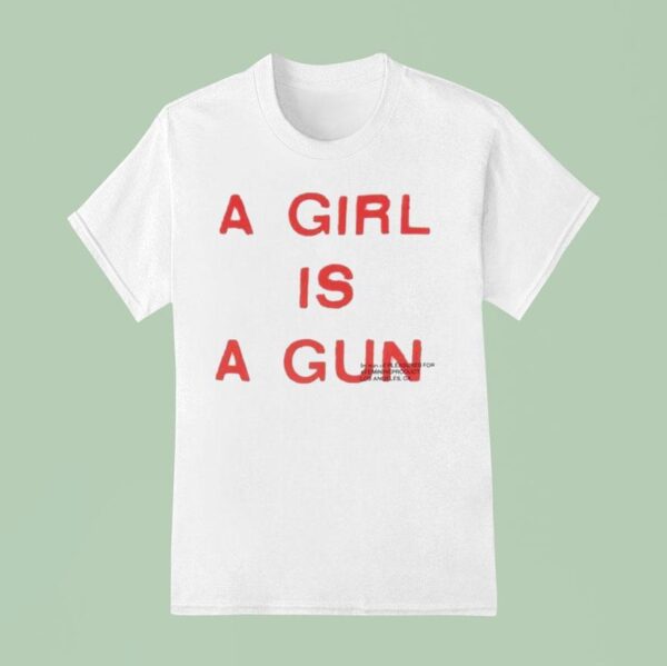 A Girl Is A Gun T Shirt