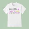 Abcdefg I Want To Send My Code To You T Shirt