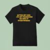 After My Dog Ate My Pronouns He She It Everywhere T Shirt