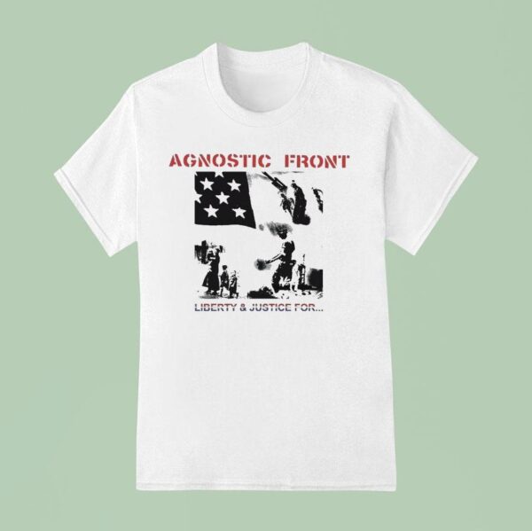 Agnostic Front Liberty And Justice For T Shirt