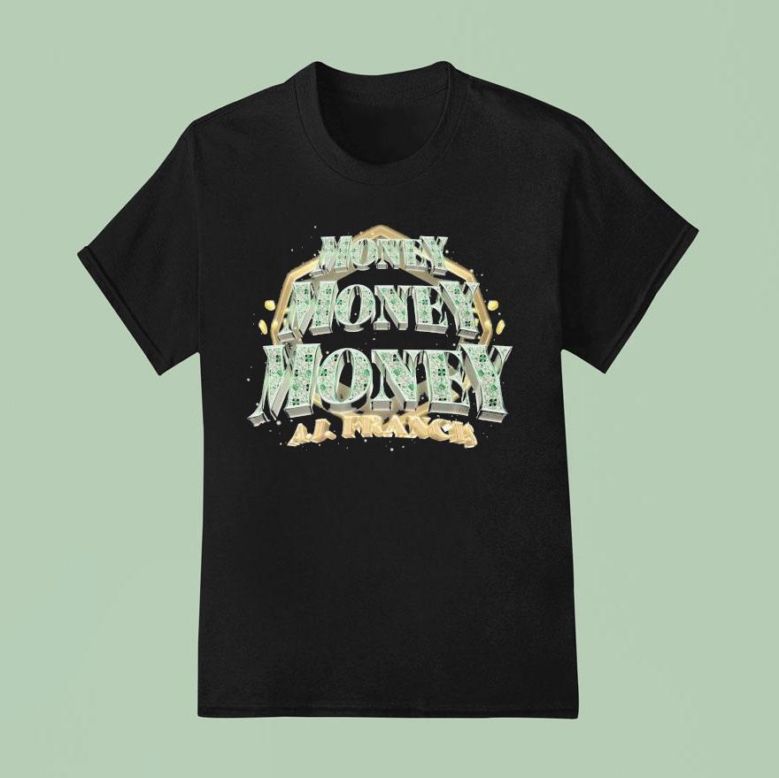 Aj Francis Money T Shirt