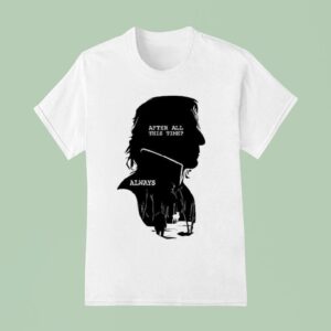 Alan Rickman After All This Time Always T Shirt