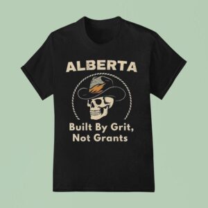 Alberta Built By Grit Not Grants Skull T Shirt