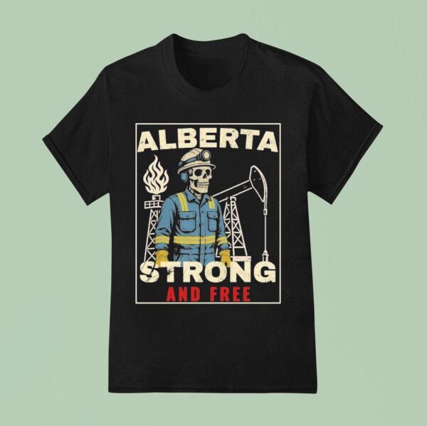 Alberta Strong And Free Skeleton T Shirt