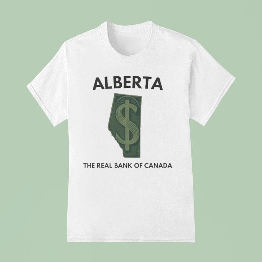 Alberta The Real Bank Of Canada T Shirt