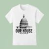 Alex Jones Crackdown Our House T Shirt