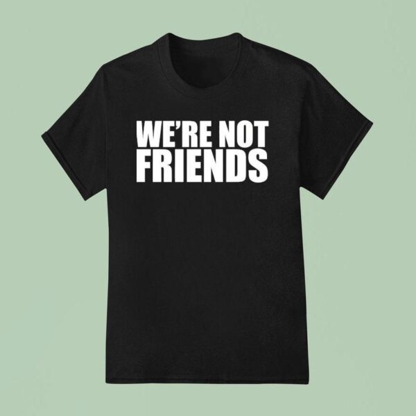 Alexa Bliss Charlotte Flair We Re Not Friends T Shirt
