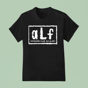 Alf Assholes Live Forever Nwo T Shirt