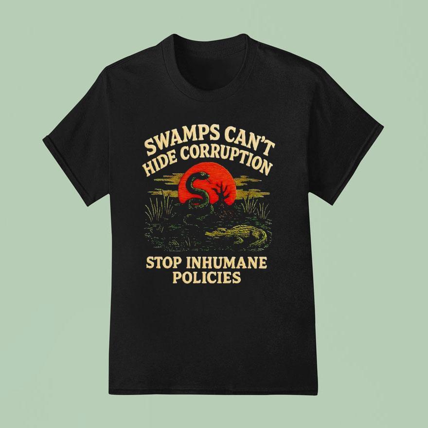 Alligator Alcatraz Swamps Can T Hide Corruption Stop Inhumane Policies T Shirt