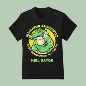 Alligator Auschwitz Camp Commander Al I Gator Heil Gator T Shirt
