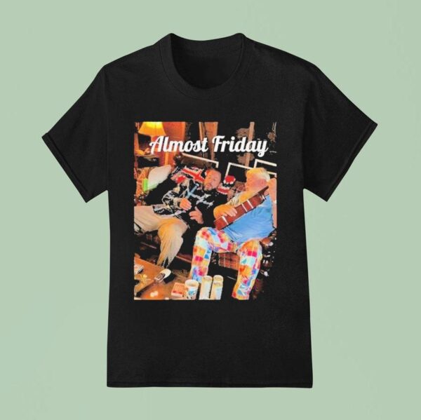 Almost Friday Sandler And Daly T Shirt