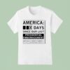 America Days Since Our Last Presidential Embarrassmen T Shirt