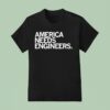 America Needs Engineers T Shirt