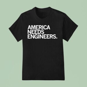 America Needs Engineers T Shirt