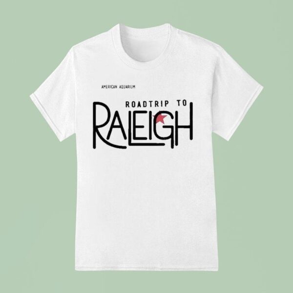 American Aquarium The Th Annual Roadtrip To Raleigh T Shirt
