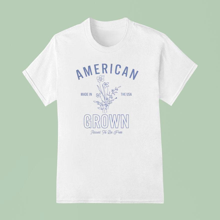 American Made In The Usa Grown Raised To Be Free T Shirt