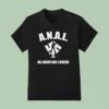 Anal All Nazis Are Losers T Shirt