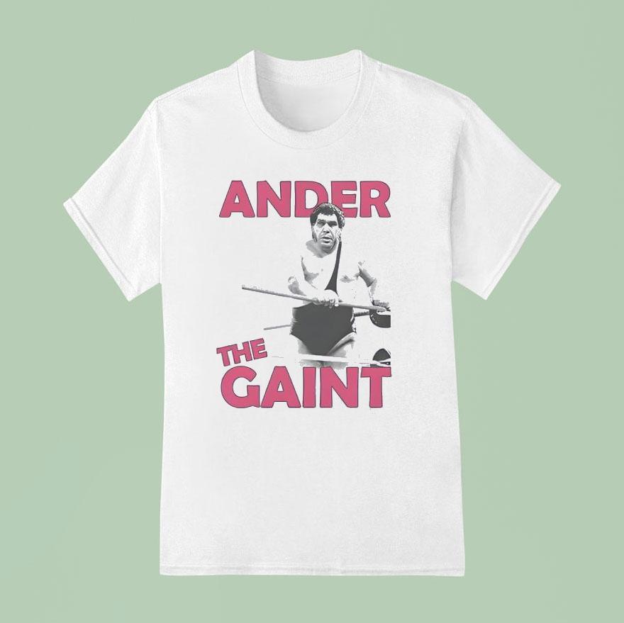 Andre The Gain T Shirt
