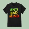 Anti Bad Mind Neon T Shirt