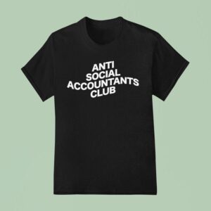 Anti Social Accountants Club T Shirt