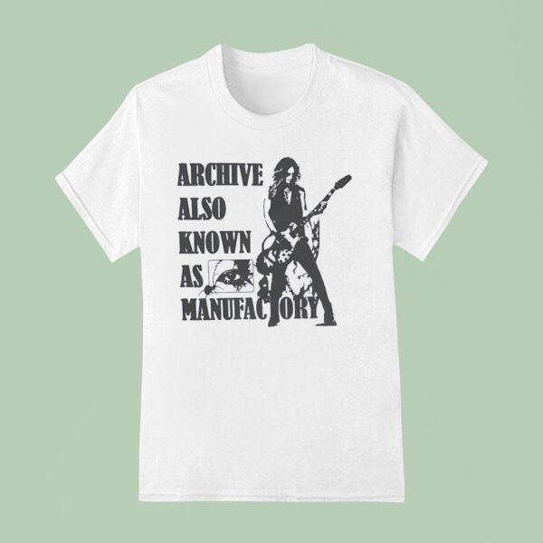 Archive Also Known As Manufactory T Shirt