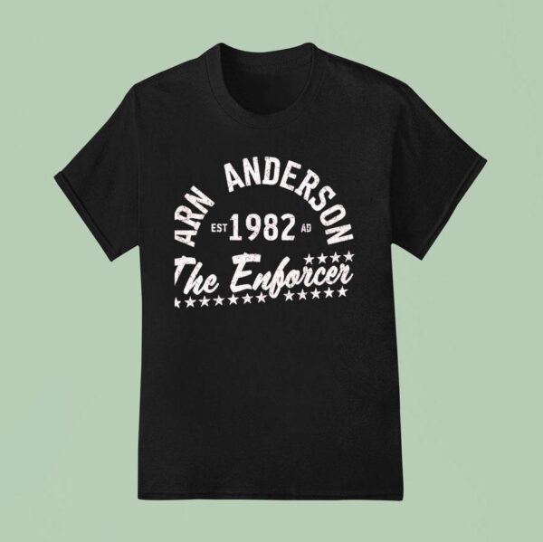 Arn Anderson The Enforcer Est Ad T Shirt