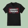Arrest Obama No One Is Above The Law T Shirt