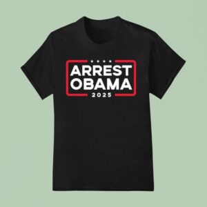 Arrest Obama No One Is Above The Law T Shirt
