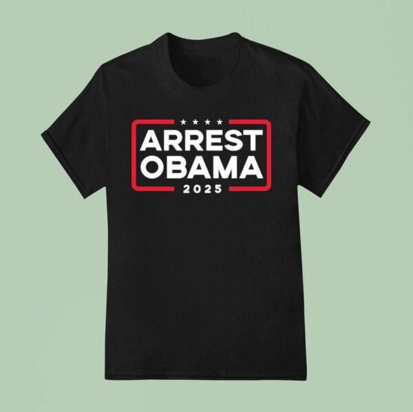 Arrest Obama No One Is Above The Law T Shirt