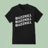 Ash Buzzkill T Shirt