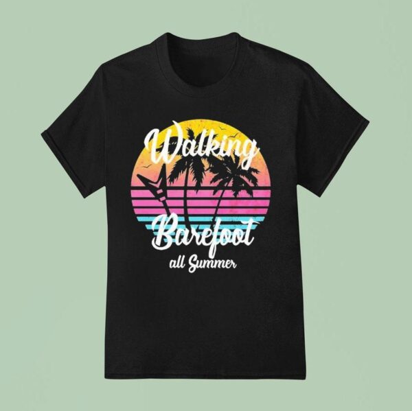 Ash Walking Barefoot All Summer T Shirt