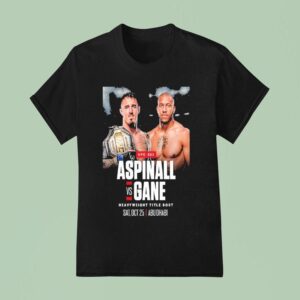 Aspinall Vs Gane Heavyweight Title Bout Ufc On October In Abu Dhabu T Shirt