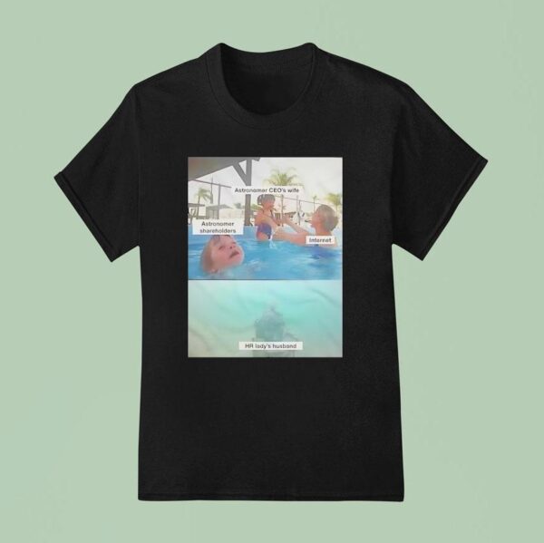 Astronomer Ceo Meme T Shirt