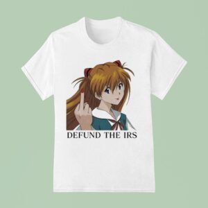 Asuka Langley Soryu Defund The Irs Middle Finger T Shirt