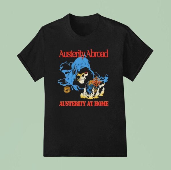 Austerity Abroad Austerity At Home Vintage T Shirt