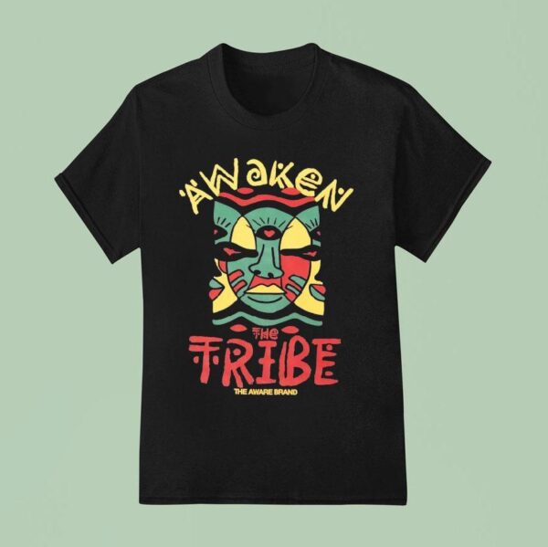 Awaken The Tribe The Aware Brand T Shirt