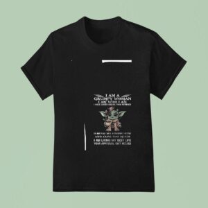 Baby Yoda I Am A Grumpy Woman I Am Who I Am I Have Anger Issues Thin Patience Do Not Play Well T Shirt