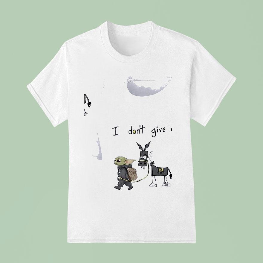 Baby Yoda I Don T Give A T Shirt