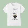 Baby Yoda I M Not Always A Bitch Just Kidding Go Fuck Yourself T Shirt