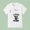 Baby Yoda If I Wanted To Listen To An Asshole I D Far T Shirt