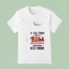 Baby Yoda If You Think I M A Bitch You Should Meet My Smartass Best Friend T Shirt