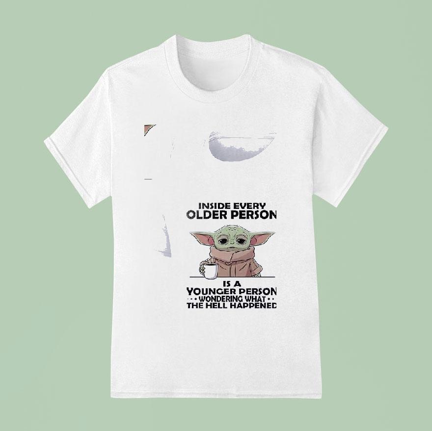Baby Yoda Inside Every Older Person Is A Younger Person T Shirt