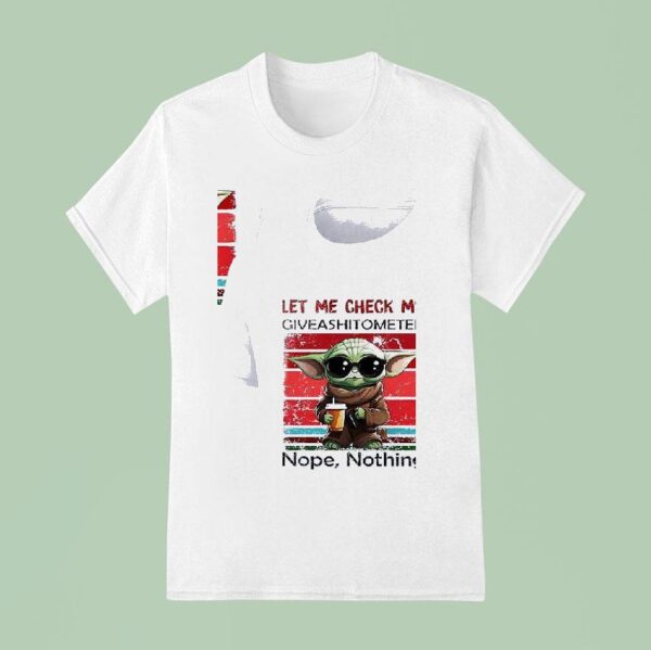Baby Yoda Let Me Check My Giveashitometer Nope Nothing T Shirt