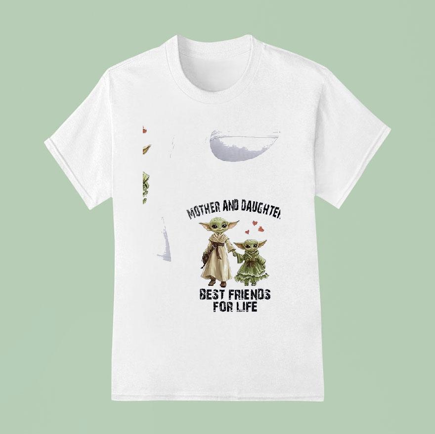 Baby Yoda Mother And Daughter Best Friends For Life T Shirt