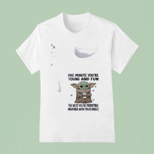 Baby Yoda One Minute You Re Young And Fun The Next You Re Predicting T Shirt